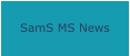 SamS MS News